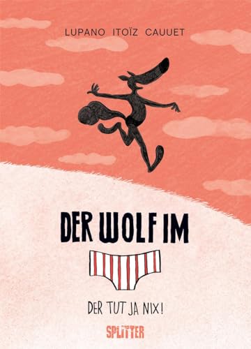 Der Wolf im Slip. Band 4: Der tut ja nix! von Splitter Verlag