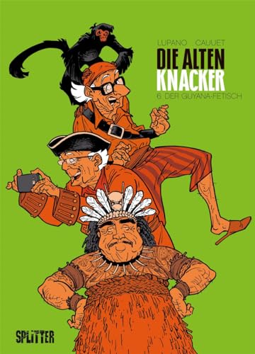 Die alten Knacker. Band 6: Der Guyana-Fetisch