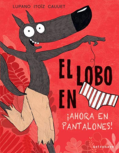 El Lobo en calzoncillos 5. ¡Ahora en pantalones! El Lobo en calzoncillos 5. ¡Ahora en pantalones!