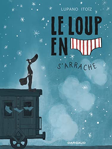 Le Loup en slip - Tome 7 - Le Loup en slip s'arrache