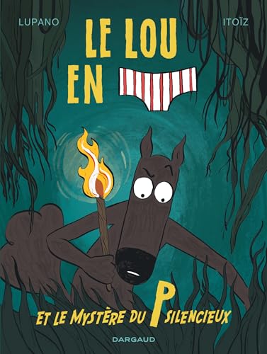 Le Loup en slip - Tome 8 - Le Loup en slip et le mystère du P silencieux von DARGAUD