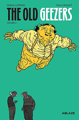 The Old Geezers Vol 2: The One Who Got Away (OLD GEEZERS HC) The Old Geezers Vol 2: The One Who Got Away (OLD GEEZERS HC)