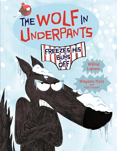 The Wolf in Underpants Freezes His Buns Off The Wolf in Underpants Freezes His Buns Off