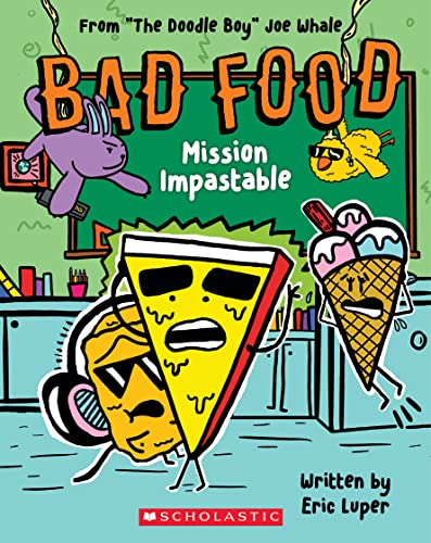 Mission Impastable: From “the Doodle Boy” Joe Whale (Bad Food, 3, Band 3) von Scholastic