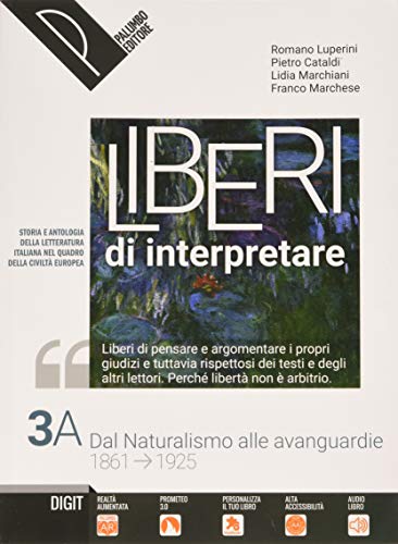 Liberi di interpretare. Storia e testi della letteratura italiana nel quadro delle civiltà europea. Per le Scuole superiori. Con e-book. Con espansione online (Vol. 3/A)