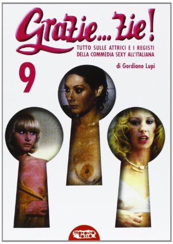 Grazie... zie! Tutto sulle attrici e i registi della commedia sexy all'italiana von Profondo Rosso
