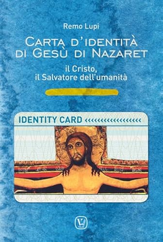 Carta d’identità di Gesù di Nazaret. il Cristo, il salvatore dell'umanità. Ediz. illustrata von Velar