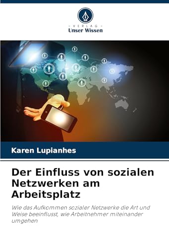 Der Einfluss von sozialen Netzwerken am Arbeitsplatz: Wie das Aufkommen sozialer Netzwerke die Art und Weise beeinflusst, wie Arbeitnehmer miteinander umgehen