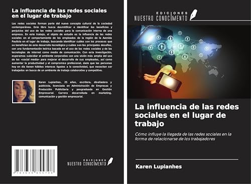 La influencia de las redes sociales en el lugar de trabajo: Cómo influye la llegada de las redes sociales en la forma de relacionarse de los trabajadores von VDM Verlag