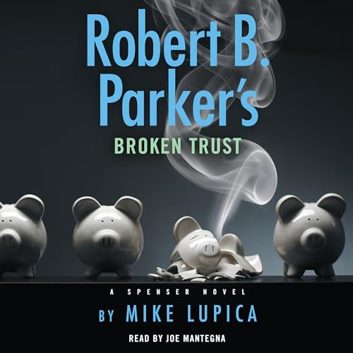 Robert B. Parker's Broken Trust (Spenser, Band 51)