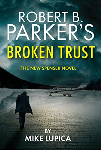 Robert B. Parker's Broken Trust [Spenser #51] (A Spenser Novel, 51)