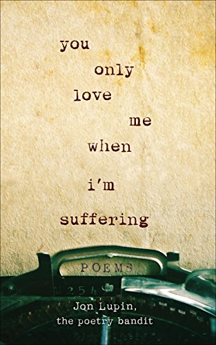 You Only Love Me When I'm Suffering: Poems von Castle Point Books