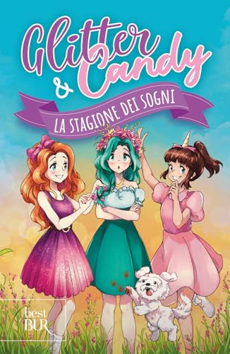 La stagione dei sogni. Glitter & Candy (BUR Best BUR) von Rizzoli
