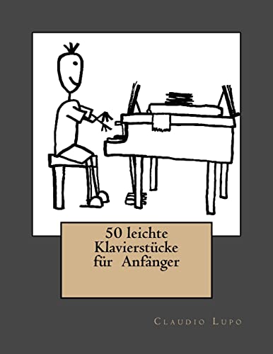 50 leichte Klavierstücke für Anfänger von CREATESPACE