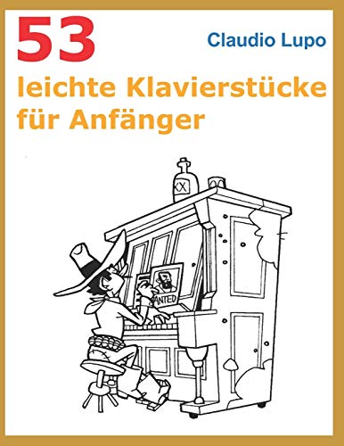 53 leichte Klavierstücke für Anfänger: Aus dem 5. Band der Reihe Musica Ludica ausgewählt.