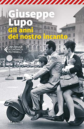 Gli anni del nostro incanto (Universale economica Feltrinelli)