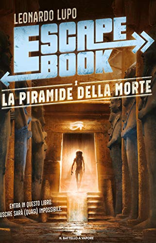 La piramide della morte. Escape book (Il battello a vapore)