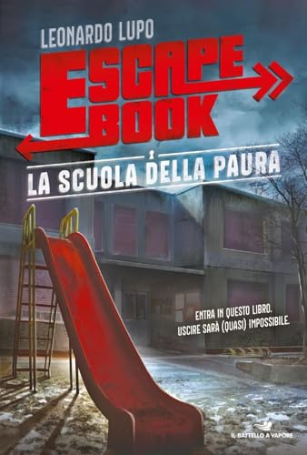 La scuola della paura. Escape book (Il battello a vapore. Miniserie) von Piemme