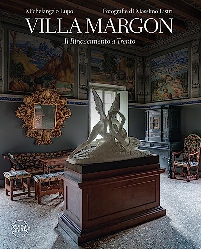 Villa Margon. Il Rinascimento a Trento. Ediz. illustrata (Fotografia)