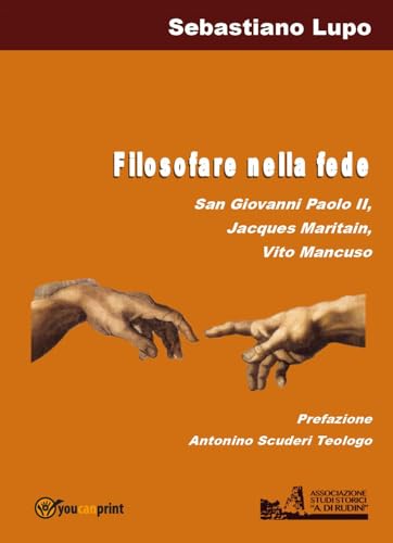Filosofare nella fede San Giovanni Paolo II, Jacques Maritain, Vito Mancuso von Youcanprint