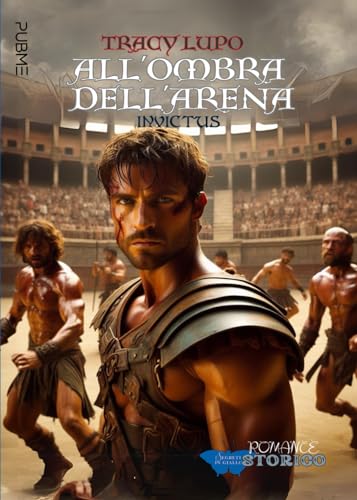 All’ombra dell’arena: Invictus (Collana Segreti in giallo) (PubMe Romance) von PubMe