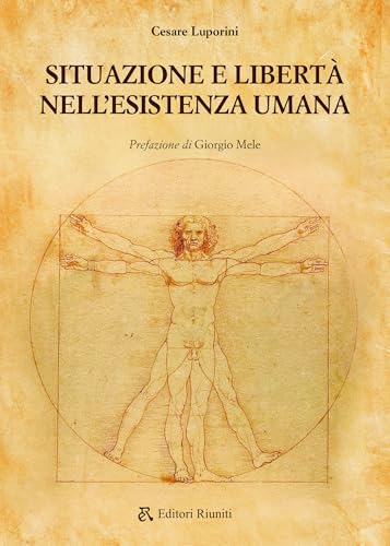 Situazione e libertà nell'esistenza umana (Saggi. Storia e filosofia) von Editori Riuniti Univ. Press