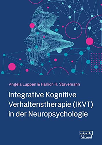 Integrative Kognitive Verhaltenstherapie (IKVT) in der Neuropsychologie von dgvt-Verlag