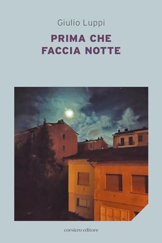 Prima che faccia notte (La locanda) von Corsiero Editore