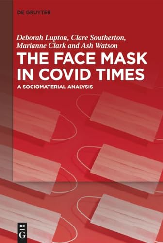The Face Mask In COVID Times: A Sociomaterial Analysis von De Gruyter