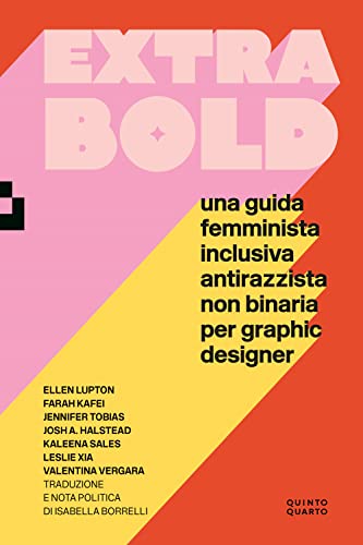 Extra Bold. Una guida femminista, inclusiva, antirazzista, non binaria per graphic designer von Quinto Quarto