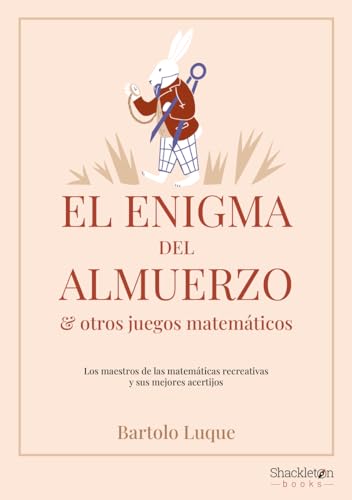 El enigma del almuerzo y otros juegos matemáticos: Los maestros de las matemáticas recreativas y sus mejores acertijos (Shackleton Books) von Shackleton Books