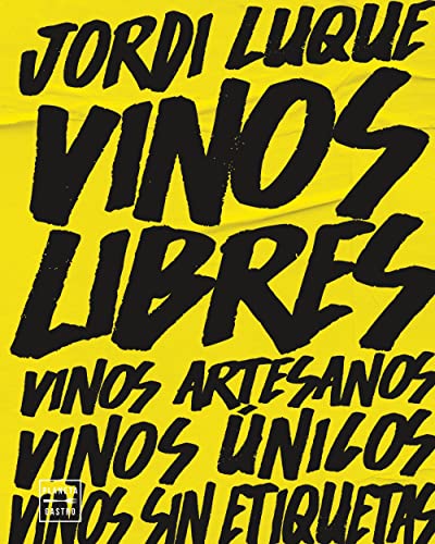 Vinos libres: Vinos artesanos, vinos únicos, vinos sin etiquetas von Planeta Gastro