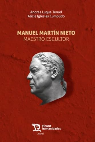 Manuel Martín Nieto. Maestro escultor (Plural) von Tirant Humanidades