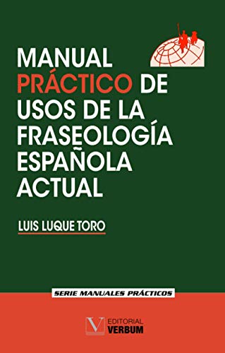 Manual práctico de usos de la fraseología española actual (Manuales Prácticos)