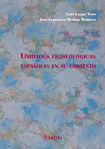 Unidades fraseológicas españolas en su contexto von Amon