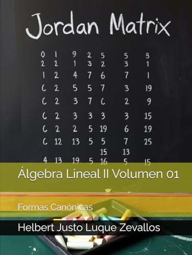 Álgebra Lineal II Volumen 01: Formas Canónicas (Licenciatura de Matematicas) von Independently published
