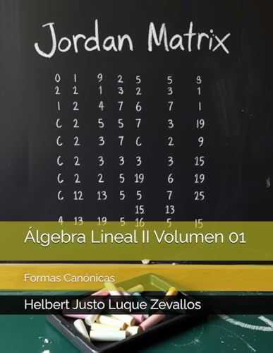 Álgebra Lineal II Volumen 01: Formas Canónicas (Licenciatura de Matematicas) von Independently published
