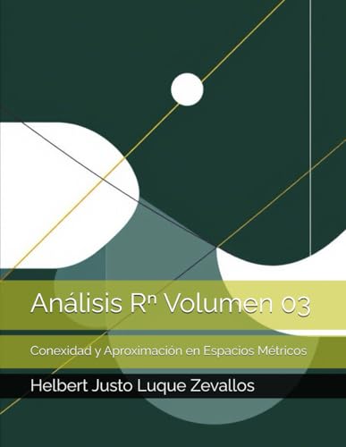 Análisis Rⁿ Volumen 03: Conexidad y Aproximación en Espacios Métricos (Matemáticas Posgrado) von Independently published