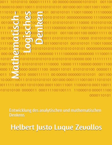 Mathematisch-Logisches Denken: Entwicklung des analytischen und mathematischen Denkens (Bachelor in Mathematik) von Independently published