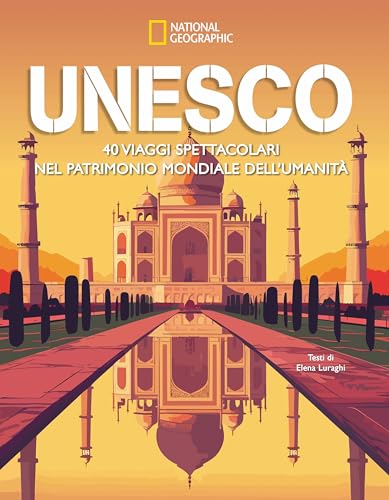 Unesco. 40 viaggi spettacolari nel patrimonio mondiale dell’umanità von White Star