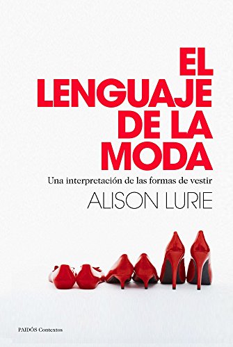 El lenguaje de la moda: una interpretación de las formas de vestir (Contextos) von Ediciones Paidós