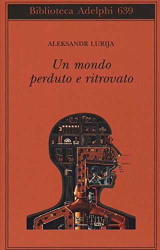 Un mondo perduto e ritrovato (Biblioteca Adelphi)