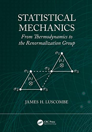 Statistical Mechanics: From Thermodynamics to the Renormalization Group von CRC Press