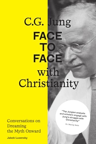 C.G. Jung: Face to Face with Christianity: Conversations on Dreaming the Myth Onward von Chiron Publications