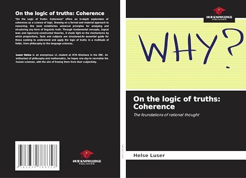 On the logic of truths: Coherence: The foundations of rational thought von VDM Verlag