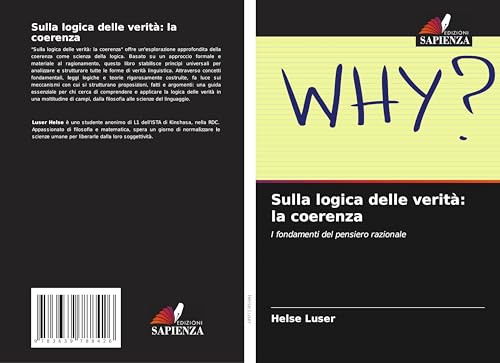 Sulla logica delle verità: la coerenza: I fondamenti del pensiero razionale von VDM Verlag