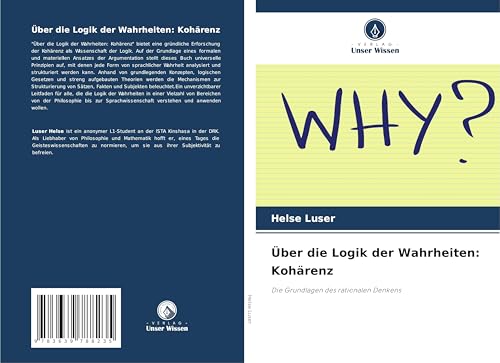 Über die Logik der Wahrheiten: Kohärenz: Die Grundlagen des rationalen Denkens von VDM Verlag