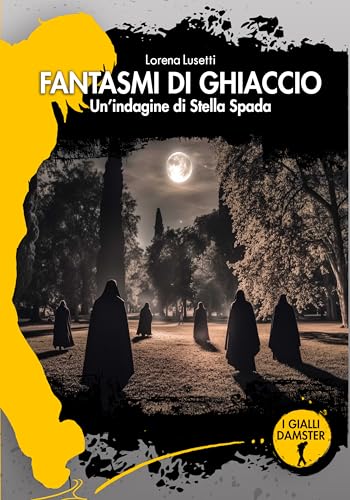 Fantasmi di ghiaccio. Un'indagine di Stella Spada (I Gialli Damster) von Damster