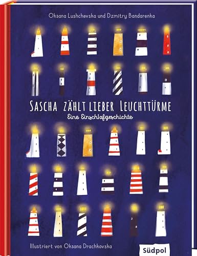 Sascha zählt lieber Leuchttürme – Eine Einschlafgeschichte aus der Ukraine mit Vater und Sohn: Großformatiges Bilderbuch zum Thema Einschlafen ab 3