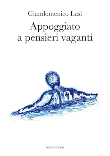Appoggiato a pensieri vaganti (Fuori collana) von Croce Libreria